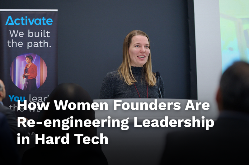 How Women Founders Are Re-engineering Leadership in Hard Tech